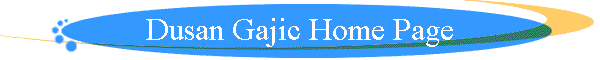 Dusan Gajic Home Page